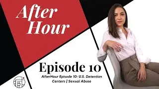 Центры содержания под стражей в США || Сексуальное насилие &mdash; AfterHour, эпизод 10