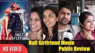 Half Girlfriend Public Movie Review | First Day First Show Review | Shraddha Kapoor, Arjun Kapoor