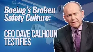 🔴WATCH LIVE: Boeing's Broken Safety Culture: CEO Dave Calhoun Testifies