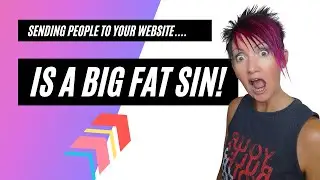 Why Sending People to your website is a BIG FAT SIN!