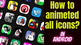 How To Animated Android All Icon | How Do I Animate My Icons?