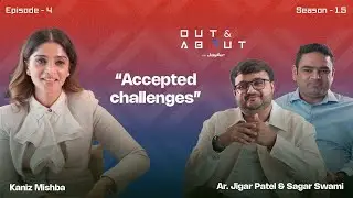 Out & About Season 1.5 | EP04 | ft. Design Synthesis Surat & Sagar Swami