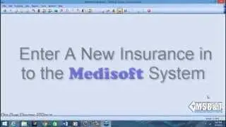 Enter A New Insurance in to the Medisoft System (version 20)