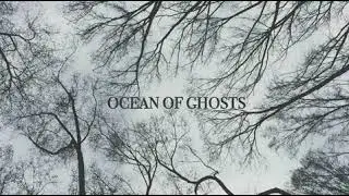 Ocean Of Ghosts - Guilt Is My Boyfriend