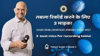 Which Mic is Best for Tabla? 🎤 Shure SM57 vs SM48 vs Behringer XM8500 | Sound Test | Podcast S2 Ep.5
