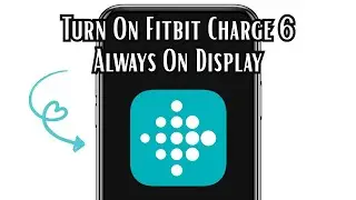 How to Turn On Fitbit Charge 6 Always On Display