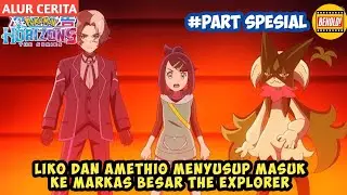 Ketika Liko dan Amethio Menyusup Markas Besar The Explorer - Alur Cerita Pokemon Horizons
