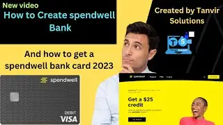 How to Create Spendwell Bank ll New Video | | Bank Account 2023 ||Tanvir Solution