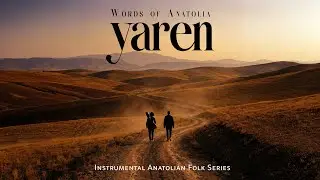 Yaren - Words of Anatolia - Full Album