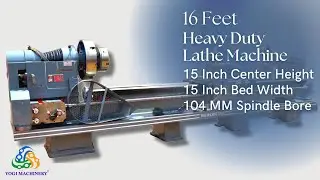 16 Feet Heavy Duty Lathe Machine | YOGI MACHINE TOOLS
