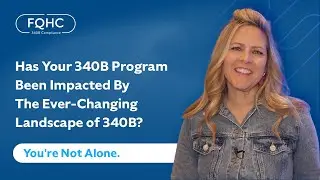 Has Your 340B Program Been Impacted by the Ever-Changing Landscape of 340B?