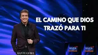 Pastor Dante Gebel - El Camino que Dios Trazó Para Ti