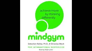 Mind Gym: Achieve More by Thinking Differently Audiobook by Octavius Black