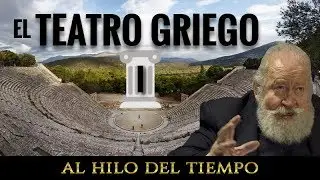 Al Hilo del Tiempo: El Teatro Griego · I