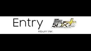 Entry Maxi5DX+ (湾岸5DX+) [Album Ver.]