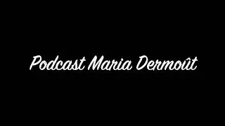 Podcast Maria Dermo&ucirc;t