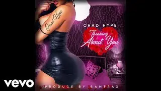 Chad Hype - Thinking About You