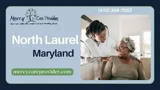 Home Care in North Laurel, MD, by Mercy Care Providers