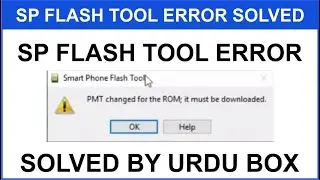 PMT CHANGED FOR THE ROM FIX SP FLASH TOOL ERROR SOLVED 100%