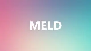 MELD - Medical Meaning and Pronunciation