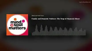 Family and Domestic Violence: The Trap of Financial Abuse