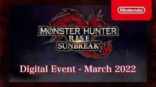 Monster Hunter Rise: Sunbreak digital event &ndash; March 2022
