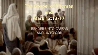 Comparing The Gospel of Thomas with Mark 12:13-17 | Bible