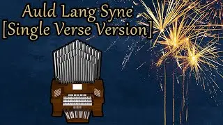 Auld Lang Syne Organ Cover