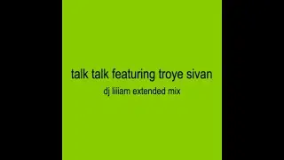 Charli XCX - Talk Talk (feat. Troye Sivan) [DJ Liiiam Extended Mix]