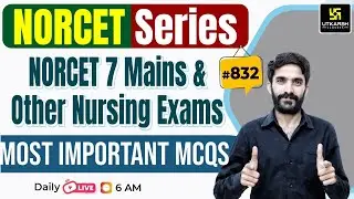 MSN, PEDIA, PHARMA | NORCET Series #832 | NORCET 7 Mains | All Nursing Exams Special Class |Raju Sir