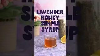 Easy Lavender Honey Simple Syrup