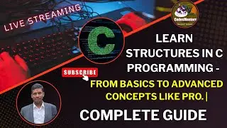 #39 Learn Structures in C Programming - From Basics to Advanced Concepts like Pro. |Complete Guide