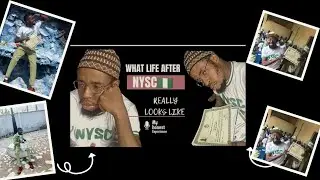 What Life After NYSC Looks Like / My honest experience | Part 1.