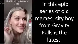 What Does City Boy Tiktok Meme Means? City Boy City Boy | Gravity Falls 2012 meme viral on tiktok !!