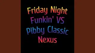 Friday Night Funkin' VS Pibby Classic Nexus: Slaughter