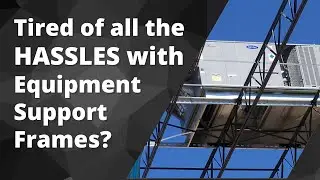 How to Install Equipment Support Frames in Minutes - How Commercial Builders Keep Projects on Track!