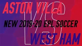 2019-20 EPL Aston Villa vs West Ham - PLAAY Space LIVE