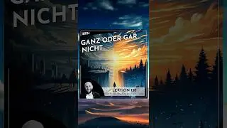 Lektion 130 &ndash; Ganz oder gar nicht &ndash; Ein Kurs in Wundern mit Frank Hamm