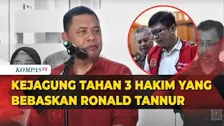 Kronologi Kejagung Tangkap 3 Hakim PN Surabaya yang Bebaskan Ronald Tannur