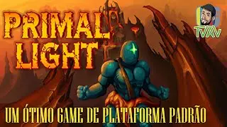Primal Light: Receitinha B&aacute;sica para um Jogo Bem Constru&iacute;do !