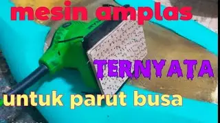 Mesin amplas uji coba parut busa jok#modifikasijok