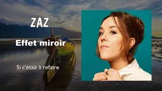 Zaz  -  Si c'&eacute;tait &agrave; refaire (Audio)