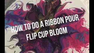 #128.2   How to do a ribbon pour flip cup bloom ( fixed sound issue )👍@kreationsbykristey