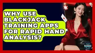 Why Use Blackjack Training Apps For Rapid Hand Analysis? - The Blackjack Blueprint