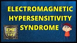 Electromagnetic Hypersensitivity Syndrome or EHS