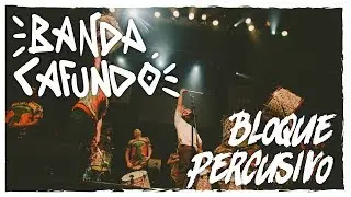Banda CAFUNDÓ - Bloque Percusivo