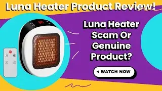Luna Heater: обман или подлинный продукт? Обзор LunaHeater!