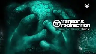 Tensor & Re-Direction - Insomnia (Bootleg)