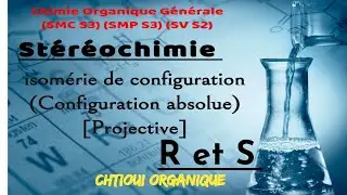 Stéréochimie : Configuration absolue R et S (Projective) [exercices]