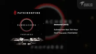 Subreachers feat. 11th Hour - Immortal (FKOF Records | FKOFd002) [Deep Dubstep]